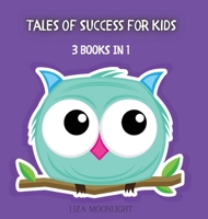 Tales of Success for Kids: 3 Books In 1 9916645922 Book Cover