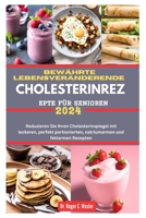 Bewährte Lebensveränderende Cholesterinrezepte Für Senioren: Reduzieren Sie Ihren Cholesterinspiegel mit leckeren, perfekt portionierten, natriumarmen B0CR5TPBJ8 Book Cover