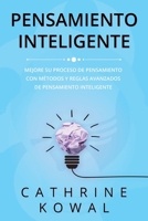 Pensamiento Inteligente: Mejore su proceso de pensamiento con métodos y reglas avanzados de pensamiento inteligente null Book Cover