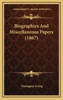 Biographies and Miscellanies 0469182245 Book Cover