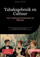 Tabaksgebruik en Cultuur: Van Traditionele Rookrituelen tot Pijproken: Een diepgaande verkenning van rookvrije zones, culturele tradities en ... tot moderne rookcultuur (Dutch Edition) 338452196X Book Cover