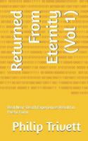 Returned From Eternity (Vol 1): Real Near-Death Experiences Retold in Poetic Form B0FX2H3DXV Book Cover