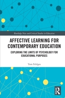 Affective Learning for Contemporary Education: Exploring the Limits of Psychology for Educational Purposes 1032529431 Book Cover