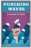 Punching Waves: A Memoir of Sorts B09ZCSTKTW Book Cover