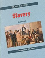 Slavery (Past in Question) 0340510064 Book Cover