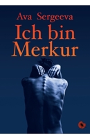 Ich bin Merkur: Roman (German Edition) 395996093X Book Cover