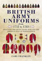 British Army Uniforms of the American Revolution 1751 to 1783 1848846908 Book Cover