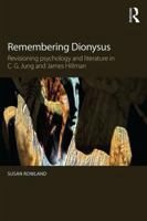 Remembering Dionysus: Revisioning Psychology and Literature in C.G. Jung and James Hillman 0415855845 Book Cover