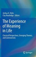 The Experience of Meaning in Life: Classical Perspectives, Emerging Themes, and Controversies 9400765266 Book Cover