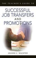 The Teacher's Guide to Successful Job Transfers and Promotions 1412914558 Book Cover