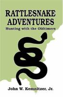 Rattlesnake Adventures: Hunting with the Old Timers 1575242788 Book Cover