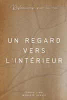 Un Regard Vers L'Intérieur: Réflexions sur la vie 6500570936 Book Cover