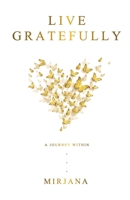 Live Gratefully: A Journey Within 0648937402 Book Cover