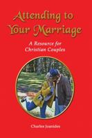 Attending to Your Marriage: A Resource for Christian Couples 1880971992 Book Cover