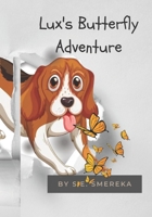 Lux's Butterfly Adventure 1738874419 Book Cover