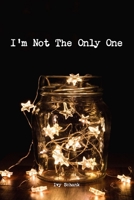 I'm Not The Only One 0359871917 Book Cover