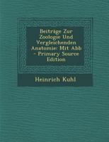 Beitrage Zur Zoologie Und Vergleichenden Anatomie: Mit Abb - Primary Source Edition 129554539X Book Cover