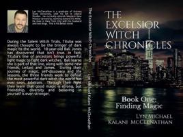 The Excelsior Witch Chronicles: Book One: Finding Magic 0692063374 Book Cover