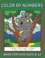 Color By Numbers Book For kids Ages 8-12: Large Print Color By Number Coloring Book For Kids Age 8-12 B09BGHZ3TS Book Cover