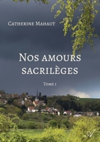 Nos amours sacrilèges - Tome 1 9523406035 Book Cover