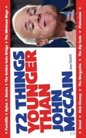 72 Things Younger Than John McCain 1439102279 Book Cover