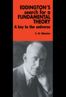 Eddington's Search for a Fundamental Theory: A Key to the Universe 0521371651 Book Cover