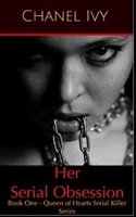 Her Serial Obsession: Book One (Queen of Hearts Serial Killer Series) B0858TVHNC Book Cover