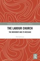 The Left and the Labour Church: The Religion of Socialism 1138235512 Book Cover