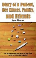 Diary of a Patient, Her Illness, Family, and Friends 1420888692 Book Cover