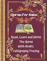 Quran For Salat: Read, Learn and Write The Quran With Arabic calligraphy Tracing: 9 Basic Easy Quranic Surahs, Great Practice Workbook 8,5 × 11 For ... Adults & Reverts To Help With Memorization B08VVG232D Book Cover