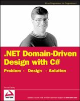 .NET Domain-Driven Design with C#: Problem - Design - Solution 0470147563 Book Cover