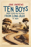 Ten Boys Who Lived on the Road from Long Ago to Now B0DGBYT9HG Book Cover