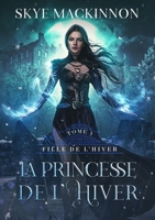 La Princesse de l’hiver (Fille de l’hiver) (French Edition) 1913556913 Book Cover