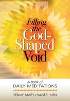 Filling the God-Shaped Void: A Book of Daily Meditations 0764821628 Book Cover