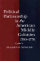 Political Partisanship in the American Middle Colonies, 1700-1776 0807118753 Book Cover