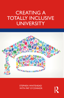 Creating a Totally Inclusive University 1032234482 Book Cover