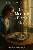 Le Meurtre du Plateau de Lait (French Edition) B0FGDMSH64 Book Cover