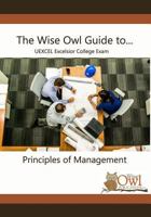 The Wise Owl Guide To... Uexcel Excelsior College Exam Principles of Management 1718781563 Book Cover