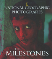 National Geographic Photographs: The Milestones 0792275209 Book Cover