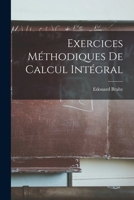 Exercices M�thodiques de Calcul Int�gral 1019033495 Book Cover