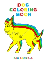 Dog Coloring Book for Ages 3-8: Great Gift for Kids B08VYR246F Book Cover