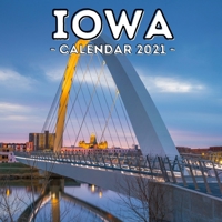 Iowa Calendar 2021: 16-Month Calendar, Cute Gift Idea For Iowa State Lovers Women & Men B096TTV44F Book Cover