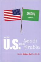 Why the U.S. Needs Saudi Arabia 1880938782 Book Cover