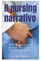 Il nursing narrativo.: Nuovo approccio al paziente oncologico. Una testimonianza. 1712448153 Book Cover