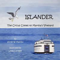 Islander: The Circus Comes to Martha's Vineyard 0692740090 Book Cover