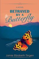 Betrayed by a Butterfly 152280384X Book Cover