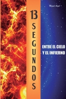 13 Segundos: Entre El Cielo Y El Infierno B088N519YB Book Cover