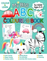 My BIG ABC Colouring Book: For Kids Ages 3‐5, Alphabet Coloring Book for Toddlers and Preschool Kids, Coloring for Kids Ages +3, Toddler Learning Activities, Homeschool Preschool Learning Activities B08XFP92VH Book Cover