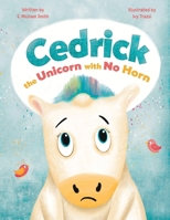 Cedrick, the Unicorn with No Horn 1964475198 Book Cover