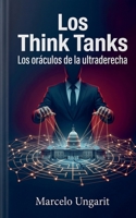 Los think tanks: Los oráculos de la ultraderecha (Spanish Edition) B0H42FSZPY Book Cover